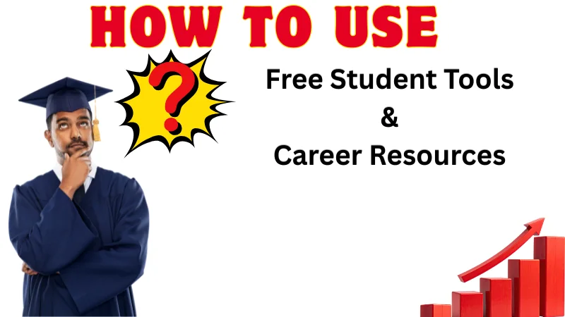 Guide on using free student tools and career resources for students and job seekers